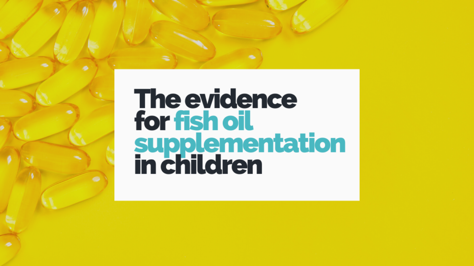 The evidence for fish oil supplementation in children - Montana Whole